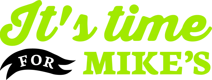 It's time for Mike's